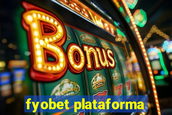 fyobet plataforma